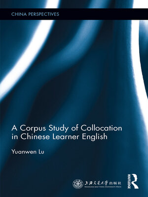 cover image of A Corpus Study of Collocation in Chinese Learner English